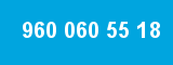 960 060 55 18